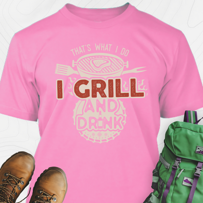 I Grill and Drink T-Shirt