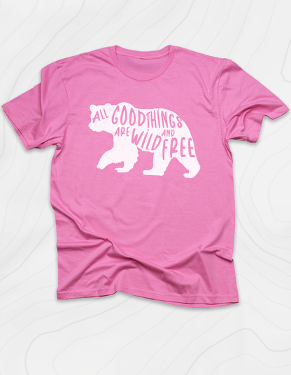 All Good Things Are Wild and Free T-Shirt