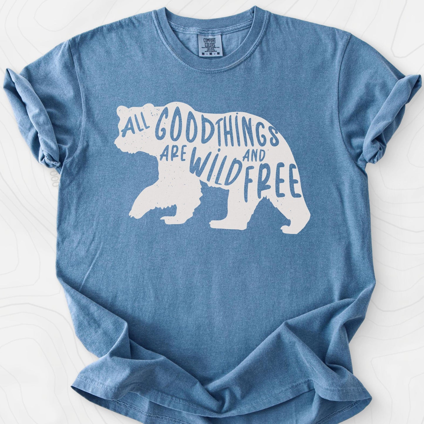 All Good Things Are Wild and Free T-Shirt
