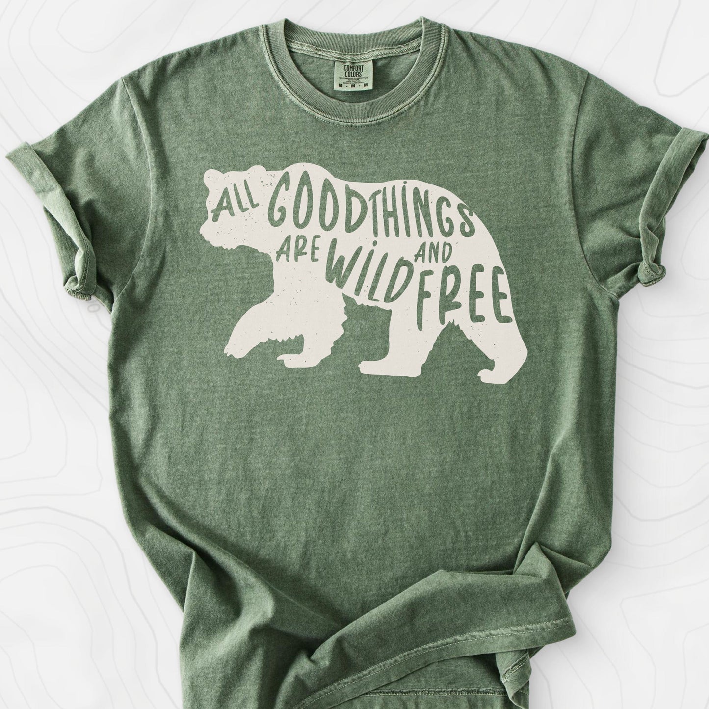 All Good Things Are Wild and Free T-Shirt