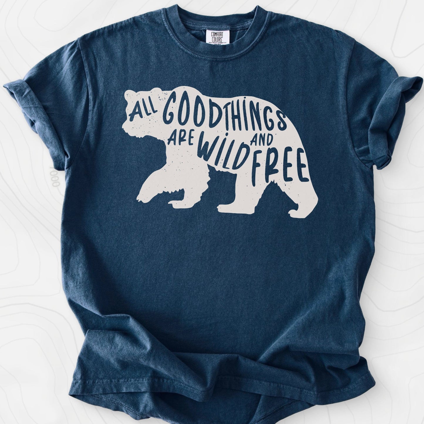 All Good Things Are Wild and Free T-Shirt
