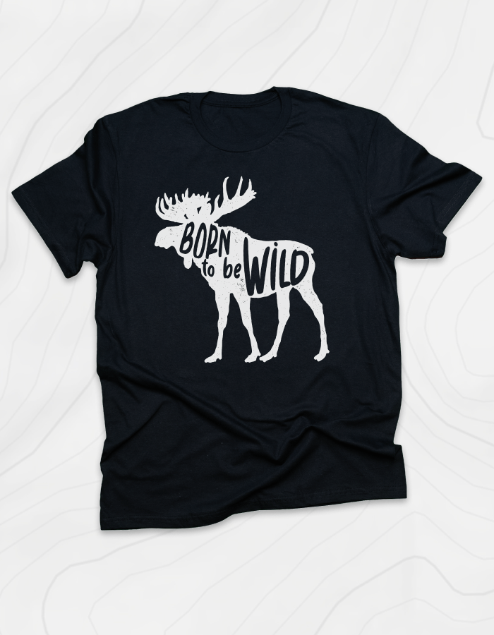 Born to be Wild T-Shirt