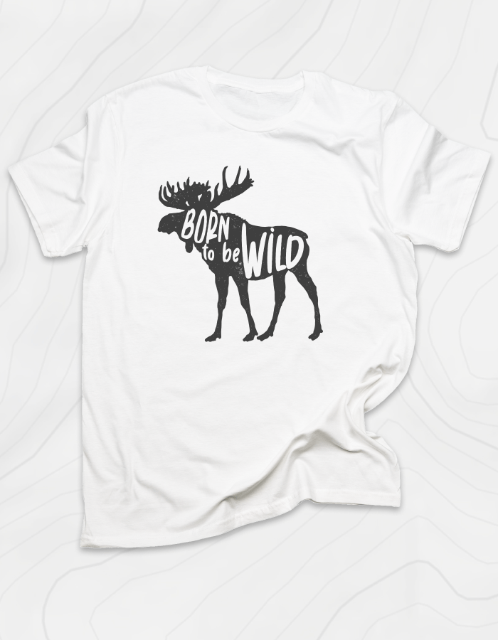 Born to be Wild T-Shirt