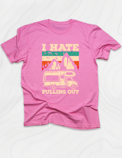 I Hate Pulling Out T-Shirt