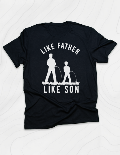 Like Father Like Son T-Shirt