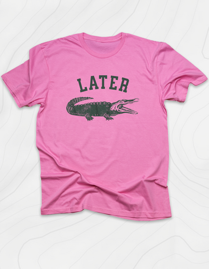 Later Gator T-Shirt