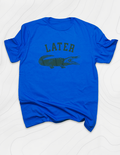 Later Gator T-Shirt