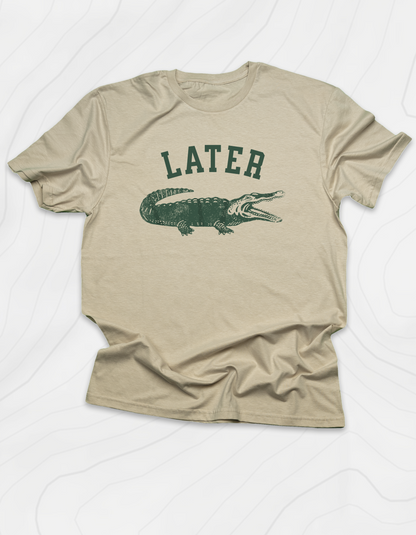 Later Gator T-Shirt