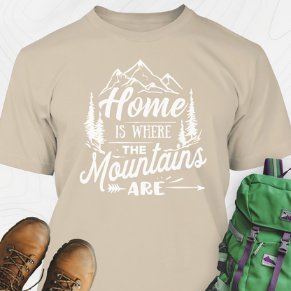 Home Is Where The Mountains Are T-Shirt