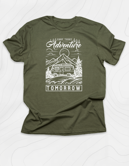 Camp Today, Adventure Tomorrow T-Shirt