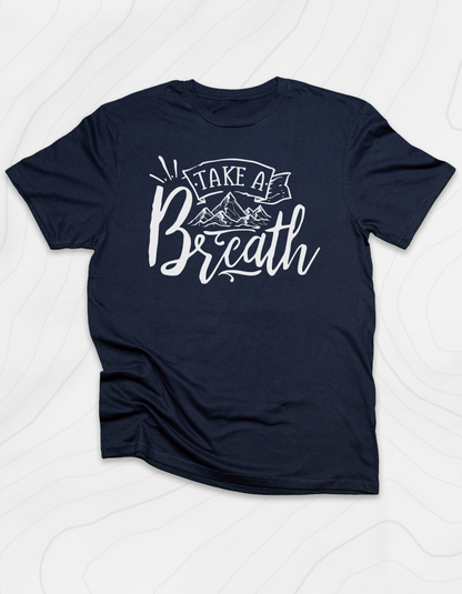 Take a Breath T-Shirt