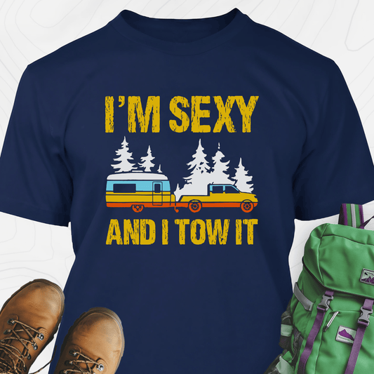 I'm Sexy and I Tow It T-Shirt