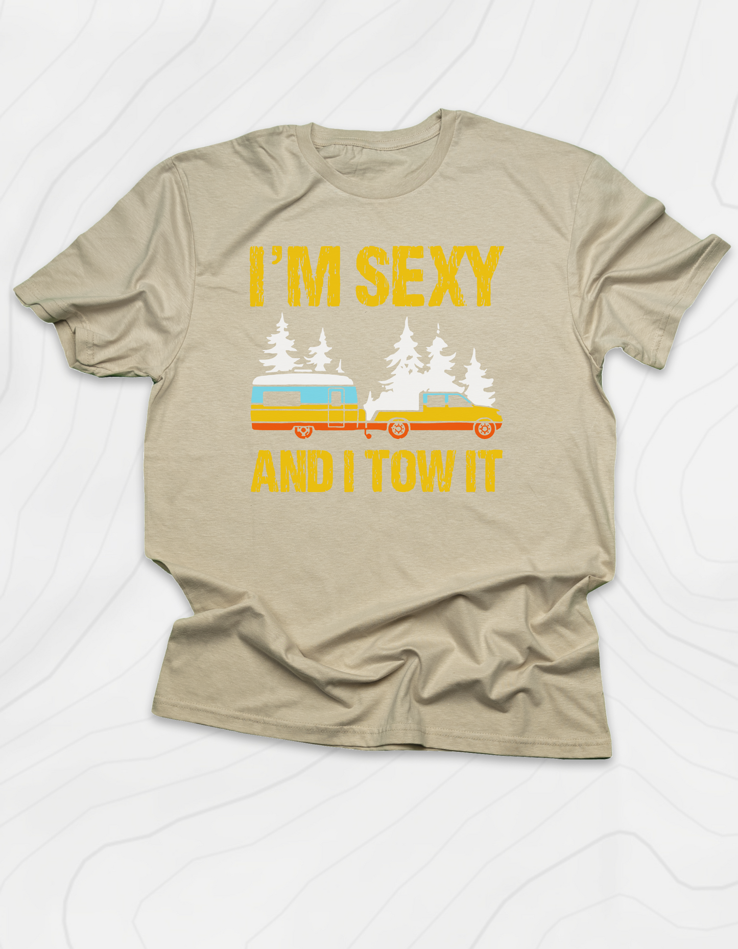 I'm Sexy and I Tow It T-Shirt