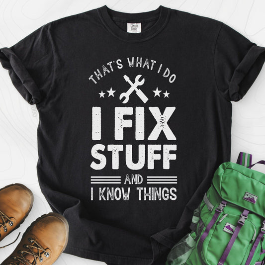 I Fix Stuff and I Know Things