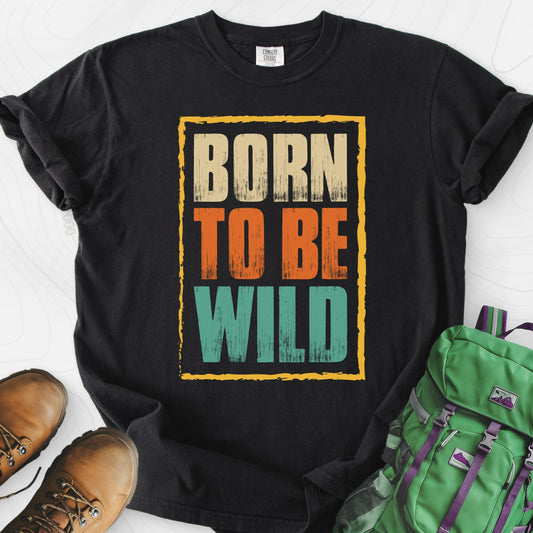 Born To Be Wild Distressed
