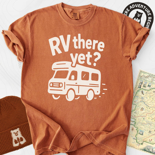 RV There Yet? T-Shirt