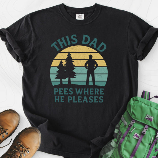 This Dad Pees Where He Pleases T-Shirt