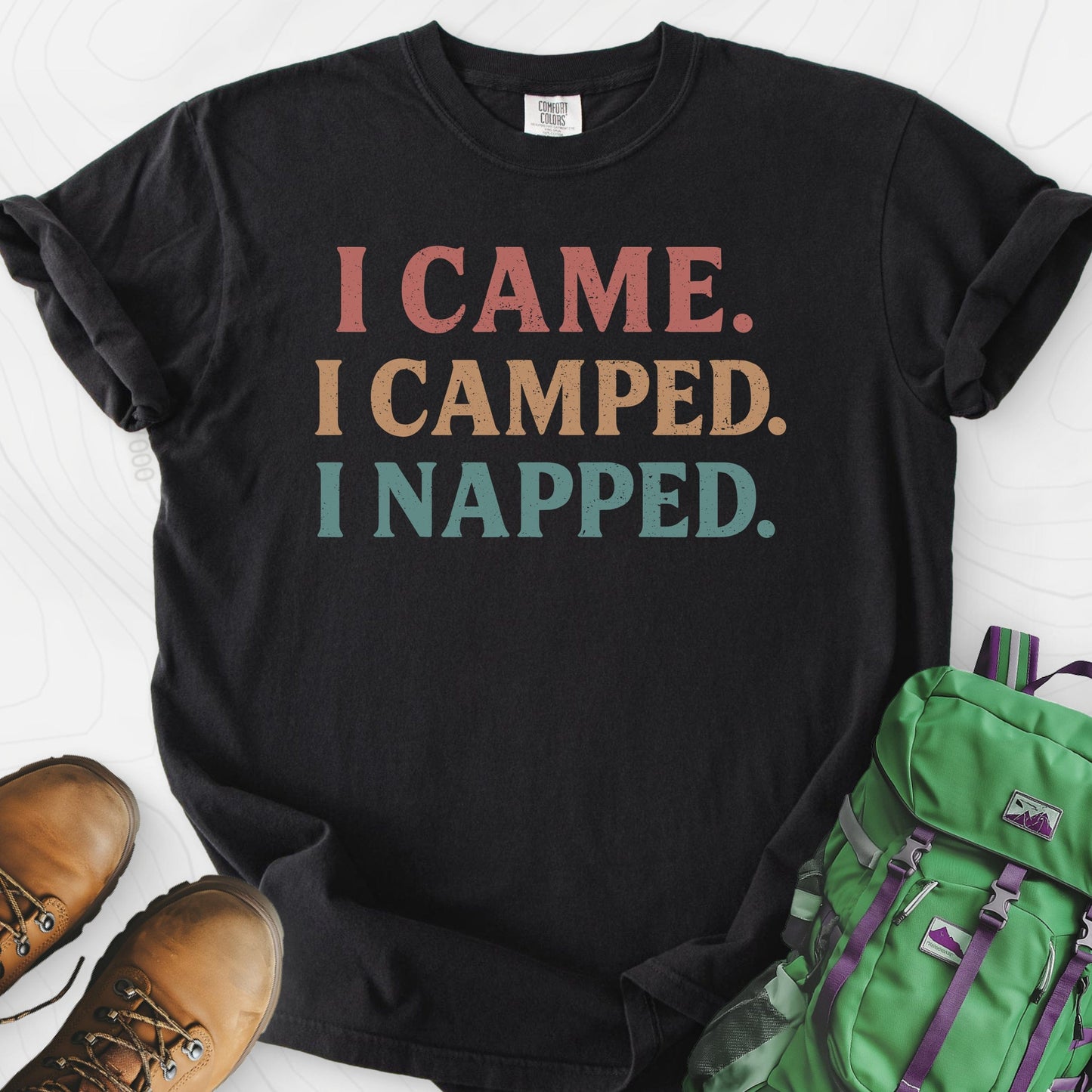 I Came, I Camped, I Napped T-Shirt