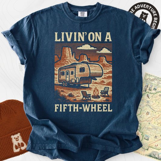 Livin’ on a Fifth-Wheel T-Shirt
