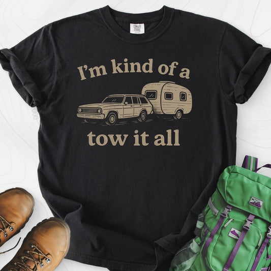 I'm Kind of a Tow It All T-Shirt