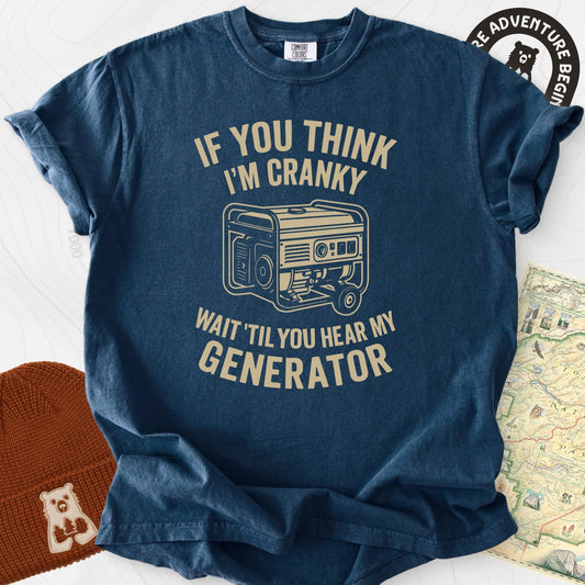 If You Think I’m Cranky T-Shirt
