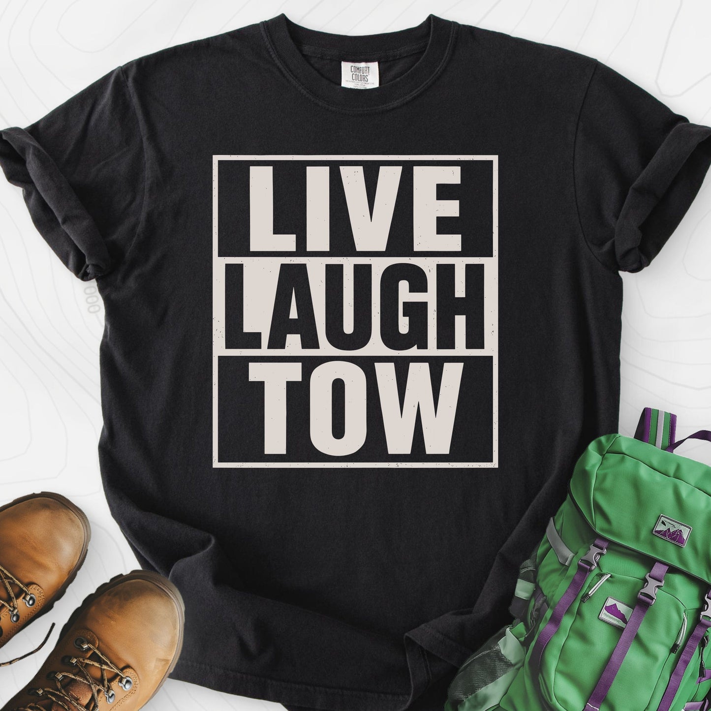 Live. Laugh. Tow. T-Shirt