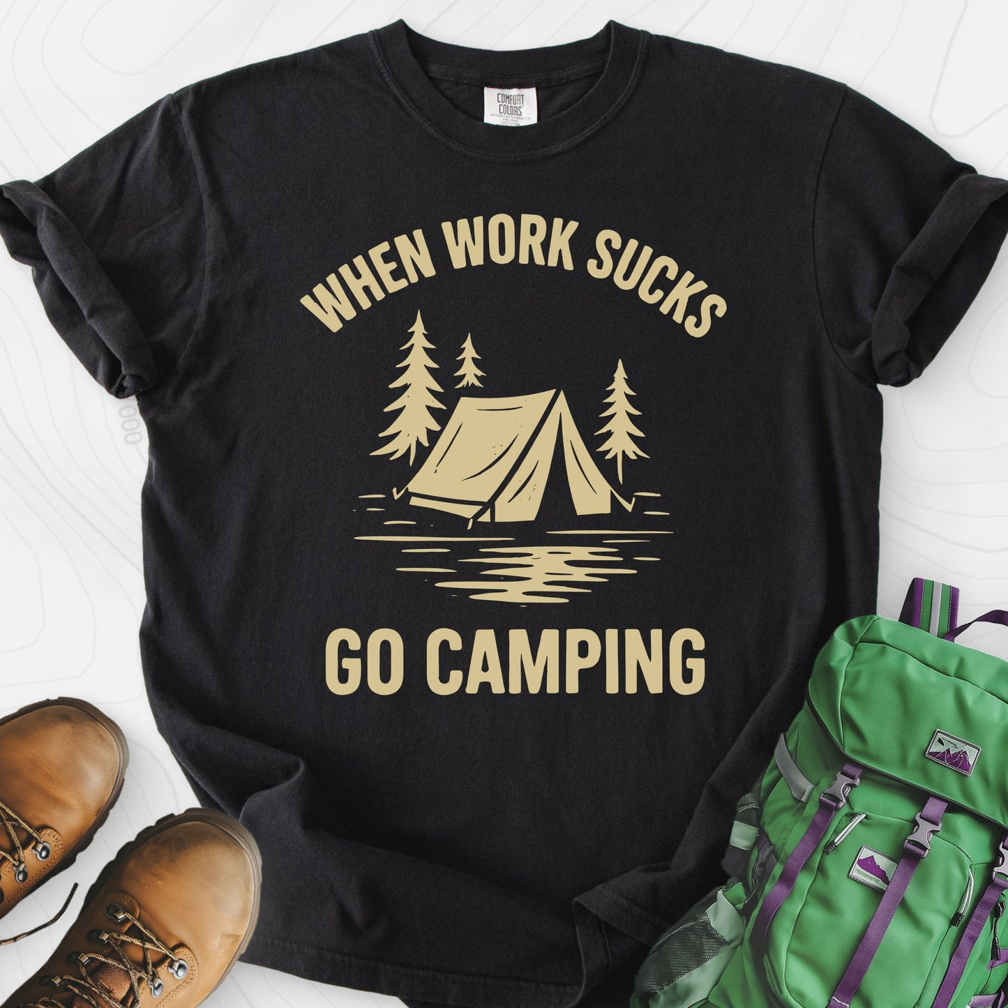When Work Sucks Go Camping T-Shirt