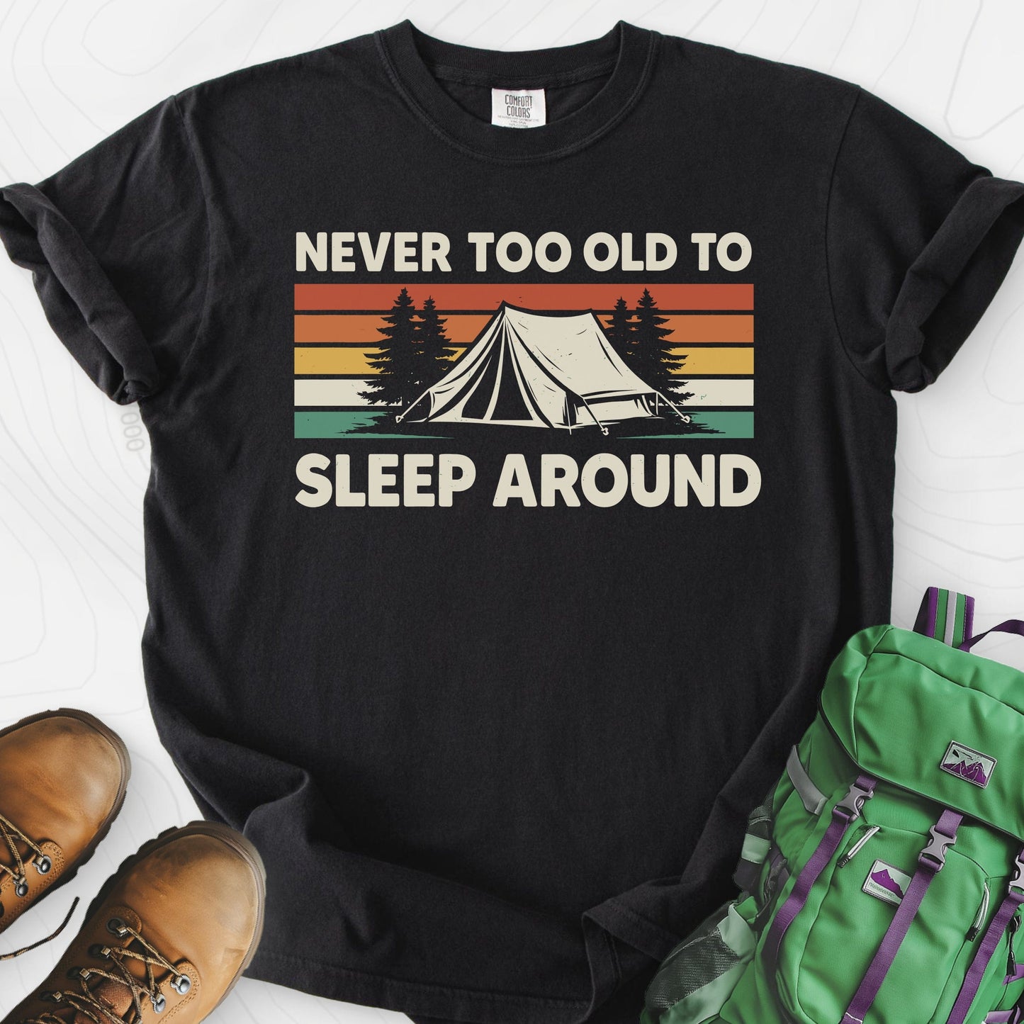 Never Too Old to Sleep Around T-Shirt