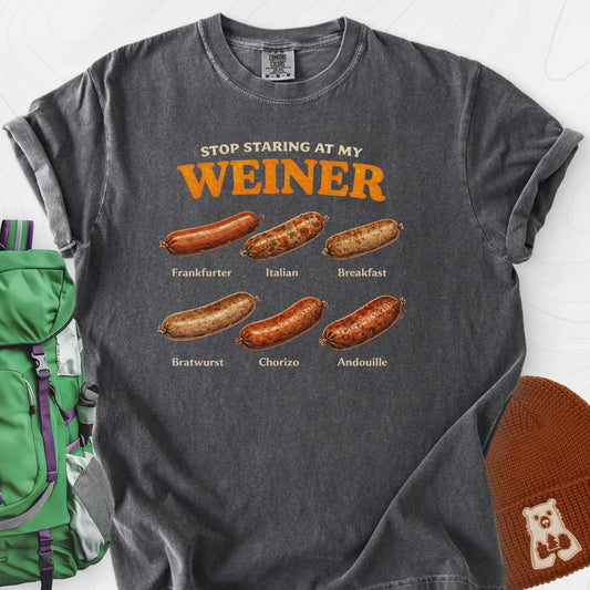 Stop Staring At My Weiner T-Shirt