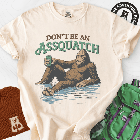 Don't Be an Assquatch T-Shirt