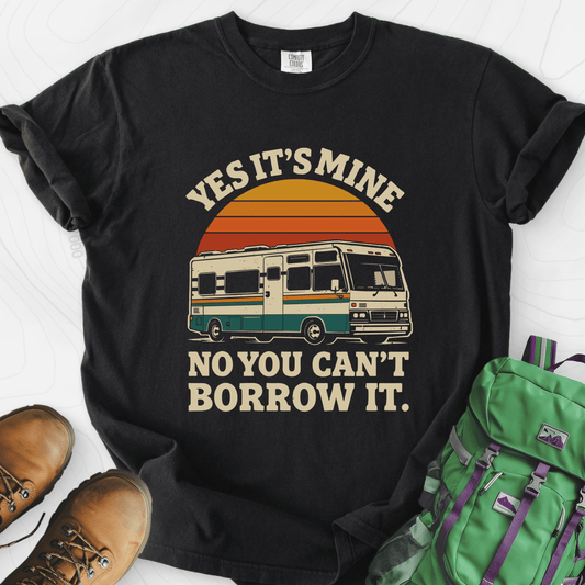 Can’t Borrow It T-Shirt
