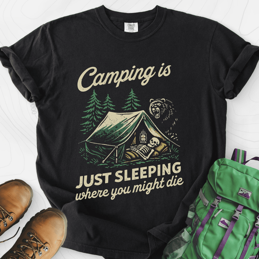 Camping Is Just Sleeping T-Shirt