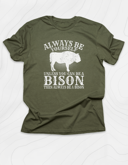 Be A Bison T-Shirt