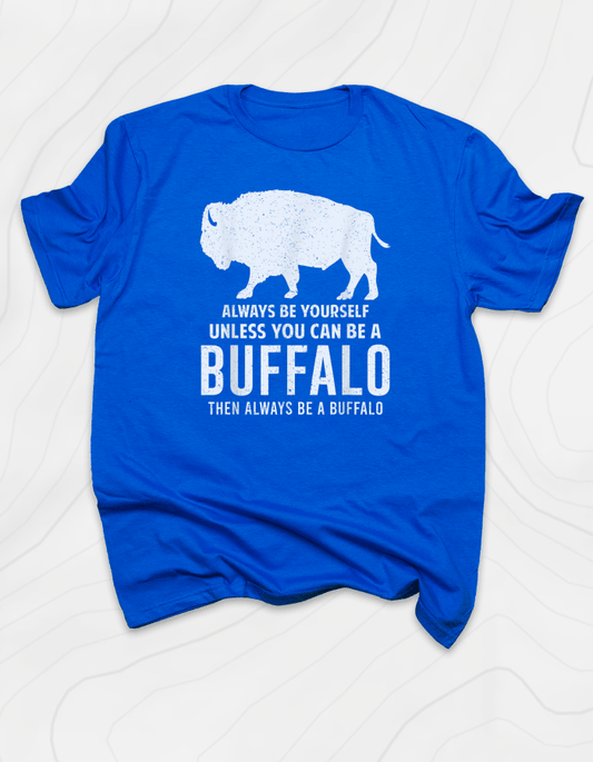 Always Be Yourself Buffalo T-Shirt