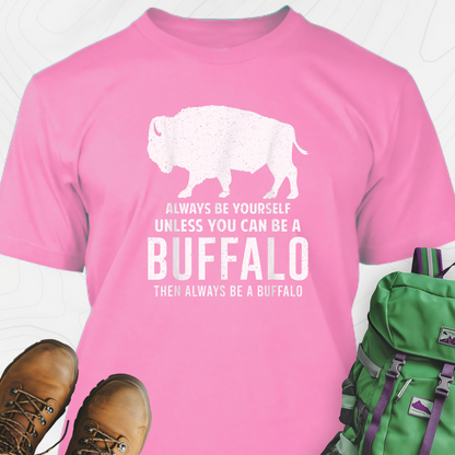 Always Be Yourself Buffalo T-Shirt