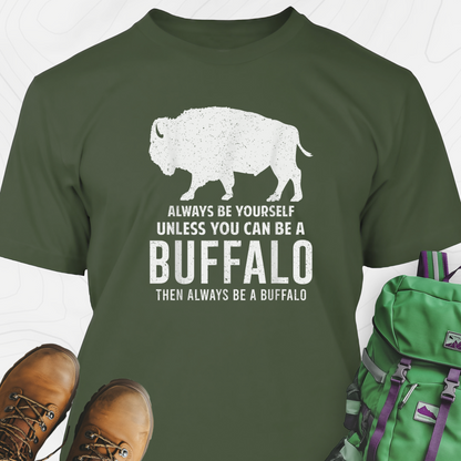 Always Be Yourself Buffalo T-Shirt