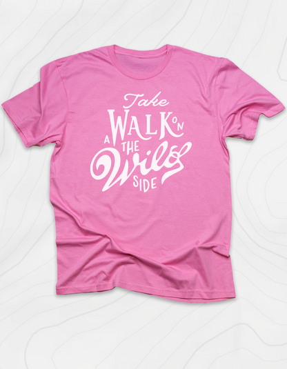 Take A Walk On The Wild Side T-Shirt