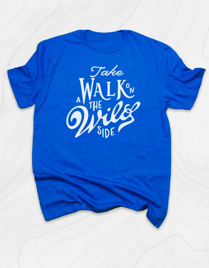 Take A Walk On The Wild Side T-Shirt