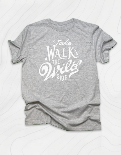 Take A Walk On The Wild Side T-Shirt