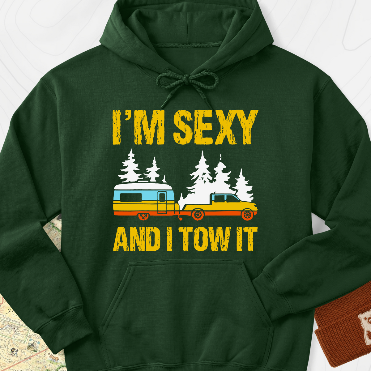 I'm Sexy and I Tow It Hoodie - Forest Green