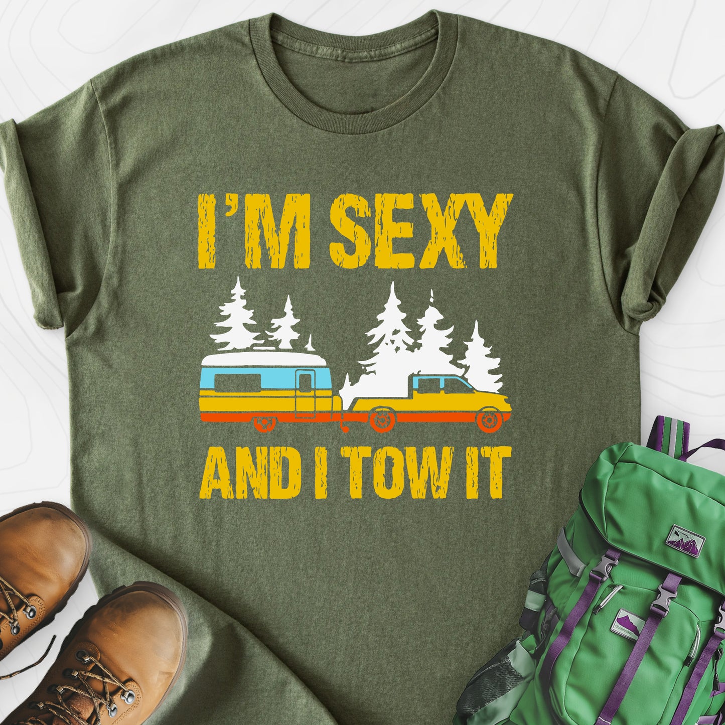 I'm Sexy and I Tow It Military Green front print lightweight T-shirt
