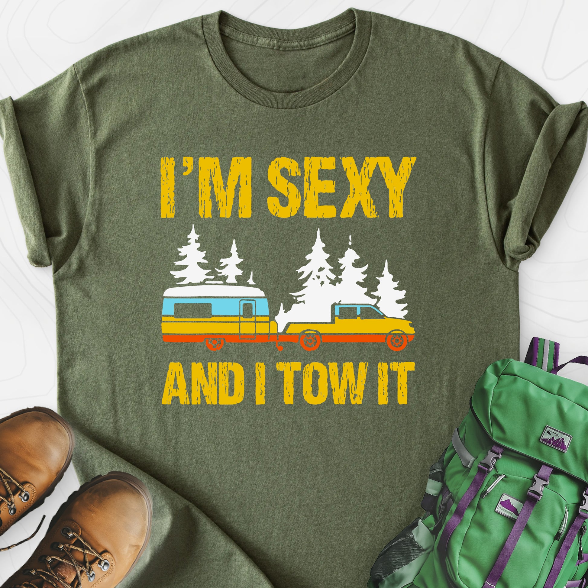 I'm Sexy and I Tow It Military Green front print lightweight T-shirt