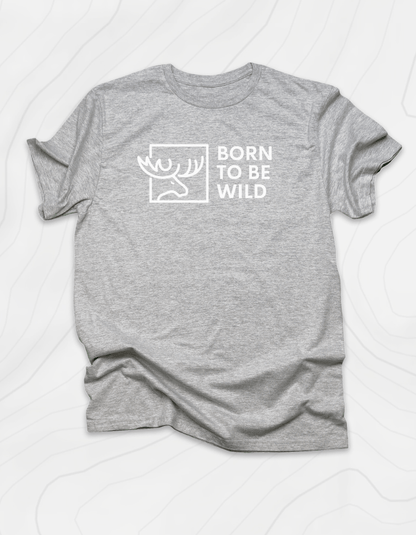 Born To Be Wild Moose T-Shirt