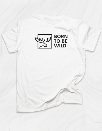 Born To Be Wild Moose T-Shirt