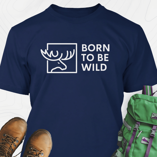 Born To Be Wild Moose T-Shirt