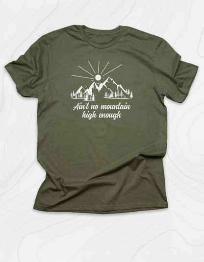 Ain't No Mountain High Enough T-Shirt