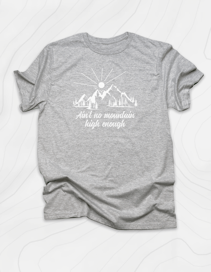 Ain't No Mountain High Enough T-Shirt