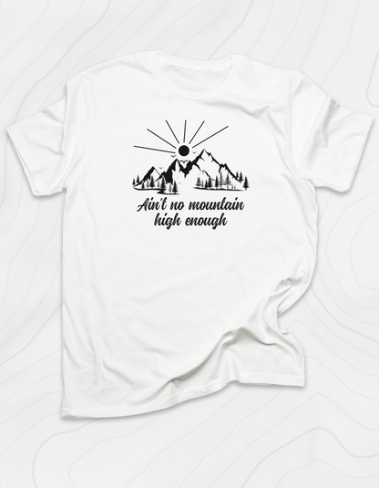 Ain't No Mountain High Enough T-Shirt