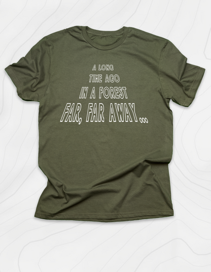 In A Forest Far, Far Away T-Shirt