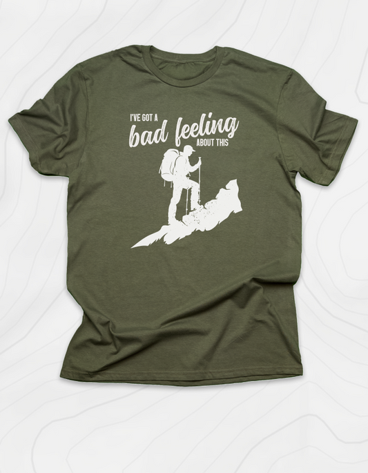 I've Got a Bad Feeling T-Shirt